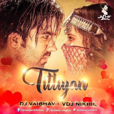 Titliyaan Remix - DJ Vaibhav In The Mix & VDJ Nikhil